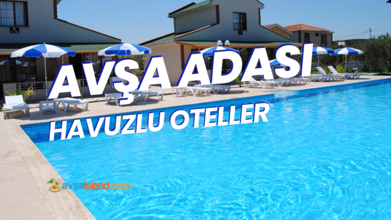 En İyi Avşa Adası Havuzlu Otelleri