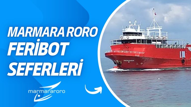 Marmara Roro Feribot Seferleri ve Saatleri (2026 Güncel)